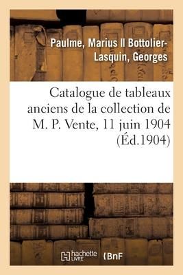 Produktbild: Catalogue de Tableaux Anciens Des &Eacute;coles Anglaise, Espagnole, Flamande, Fran&ccedil;aise Et Hollandaise