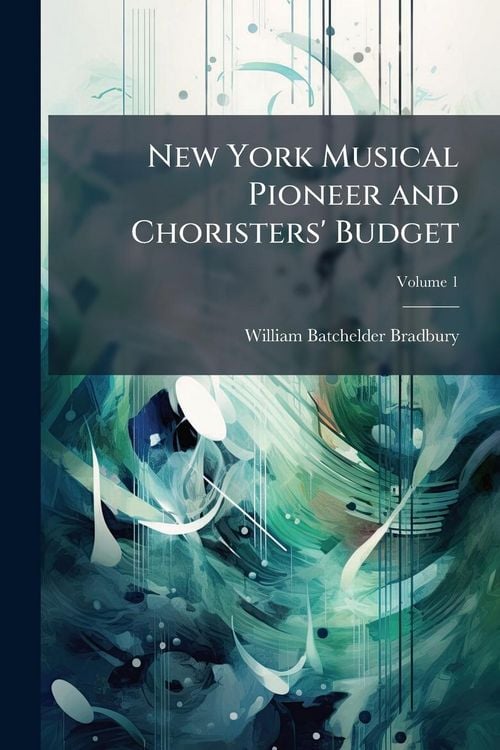 Produktbild: New York Musical Pioneer and Choristers' Budget