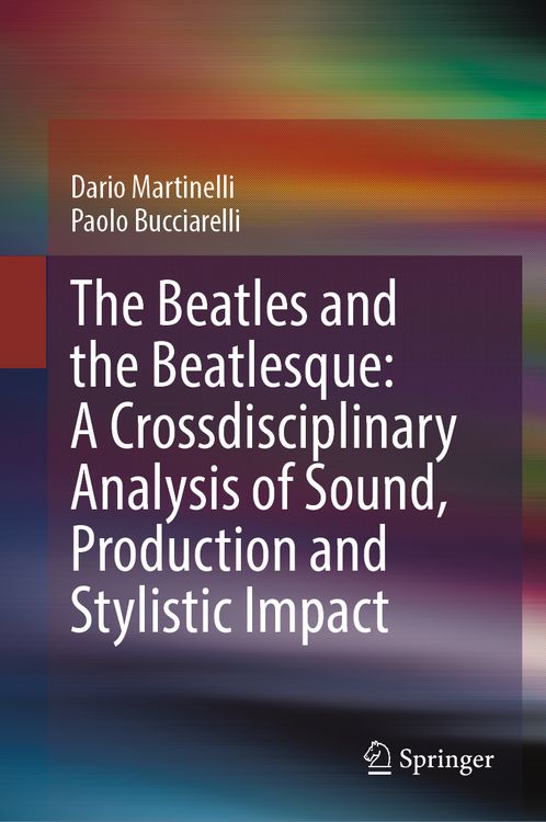 Produktbild: The Beatles and the Beatlesque: A Crossdisciplinary Analysis of Sound Production and Stylistic Impact