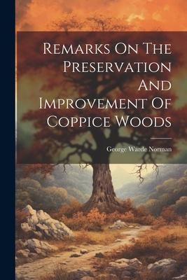Produktbild: Remarks On The Preservation And Improvement Of Coppice Woods