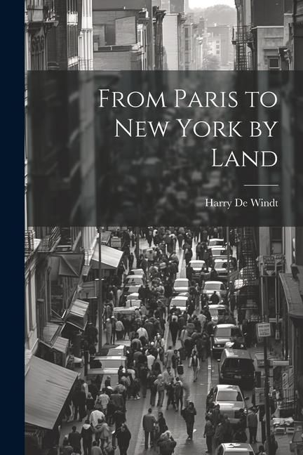 Produktbild: From Paris to New York by Land