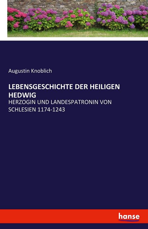 Produktbild: Lebensgeschichte der Heiligen Hedwig