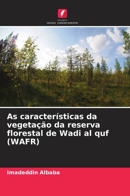 Produktbild: As caracter&iacute;sticas da vegeta&ccedil;&atilde;o da reserva florestal de Wadi al quf (WAFR)
