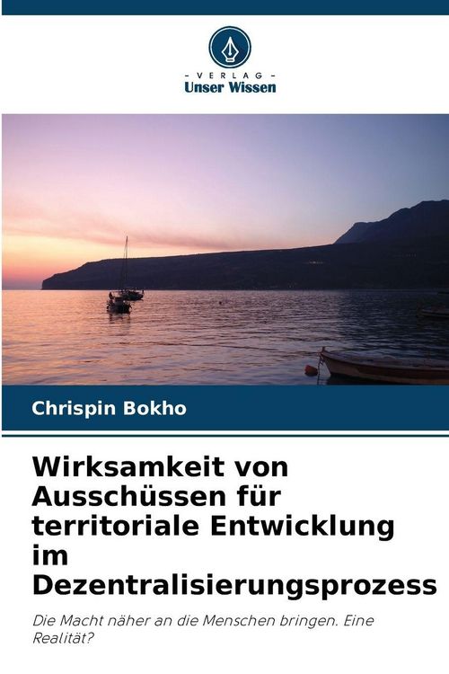 Produktbild: Wirksamkeit von Aussch&uuml;ssen f&uuml;r territoriale Entwicklung im Dezentralisierungsprozess