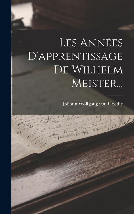 Produktbild: Les Ann&eacute;es D'apprentissage De Wilhelm Meister...