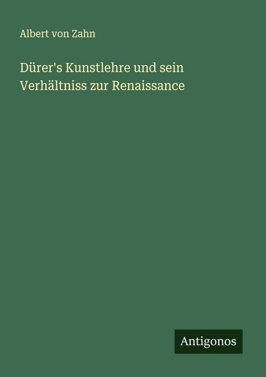 Produktbild: D&uuml;rer's Kunstlehre und sein Verh&auml;ltniss zur Renaissance