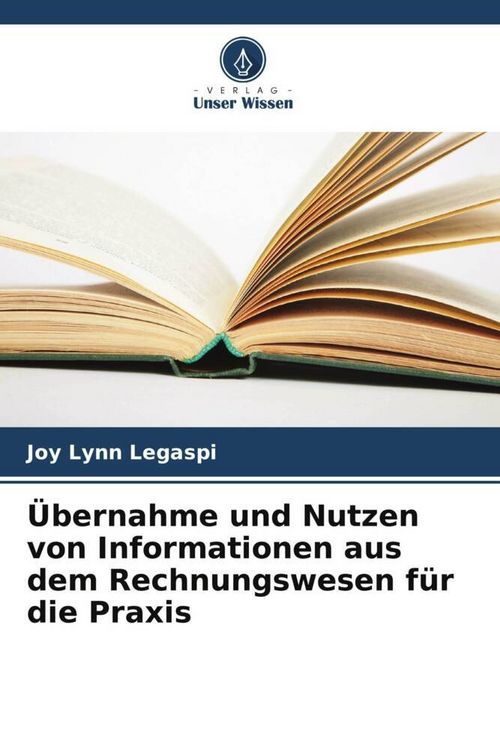 Produktbild: &Uuml;bernahme und Nutzen von Informationen aus dem Rechnungswesen f&uuml;r die Praxis