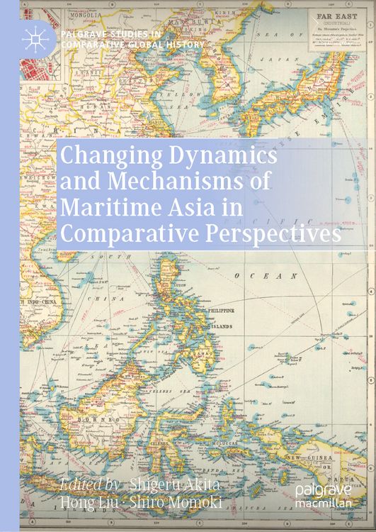 Produktbild: Changing Dynamics and Mechanisms of Maritime Asia in Comparative Perspectives