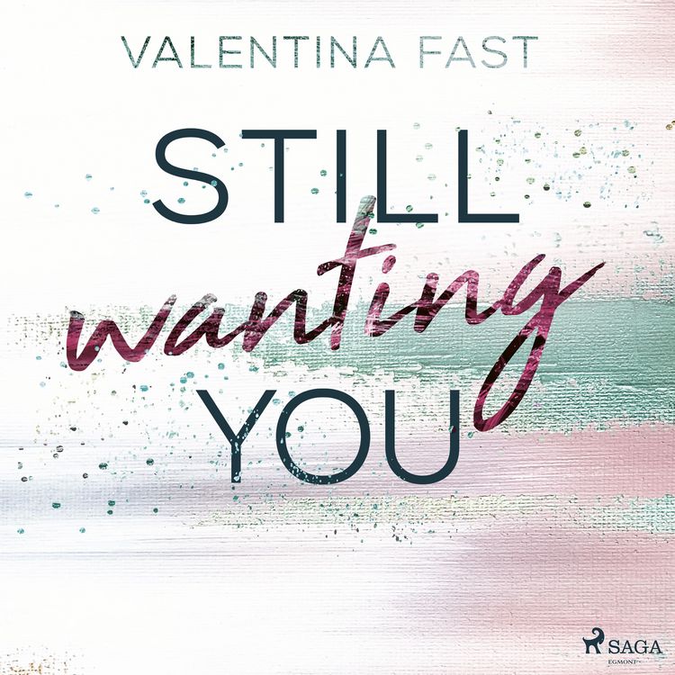 Produktbild: Still wanting you (Still You&ndash;Reihe, Band 2)
