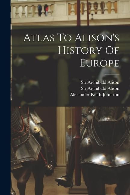 Produktbild: Atlas To Alison's History Of Europe