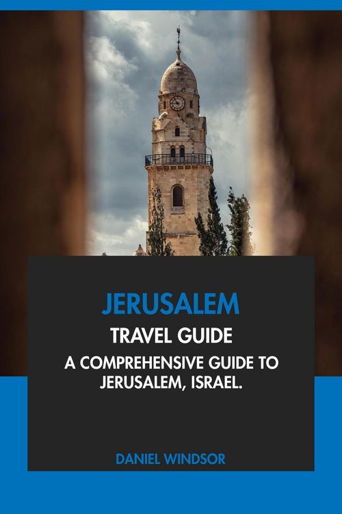 Produktbild: Jerusalem Travel Guide: A Comprehensive Guide to Jerusalem, Israel
