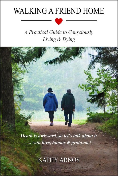 Produktbild: Walking A Friend Home: A Practical Guide To Consciously Living & Dying