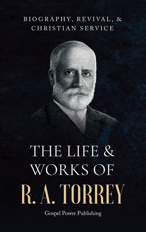 Produktbild: The Life & Works Of R. A. Torrey Volume I