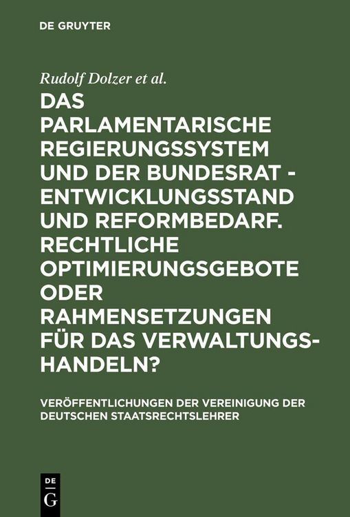 Produktbild: Das parlamentarische Regierungssystem und der Bundesrat - Entwicklungsstand und Reformbedarf. Rechtliche Optimierungsgebote oder Rahmensetzungen f&uuml;r d