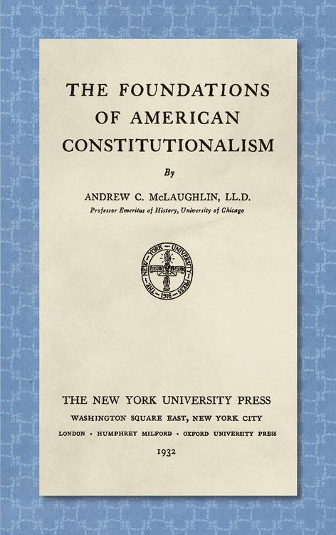 Produktbild: The Foundations of American Constitutionalism [1932]