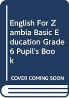 Produktbild: English For Zambia Basic Education Grade 6 Pupil's Book