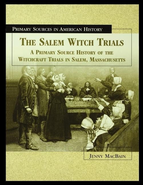 Produktbild: The Salem Witch Trials: A Primary Source History of the Witchcraft Trials in Salem, Massachusetts