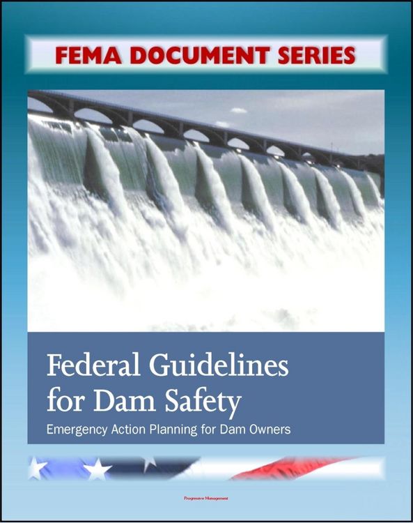 Produktbild: FEMA Document Series: Federal Guidelines for Dam Safety: Emergency Action Planning for Dam Owners