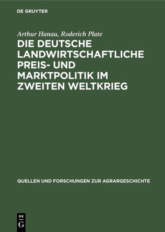 Produktbild: Die deutsche landwirtschaftliche Preis- und Marktpolitik im Zweiten Weltkrieg