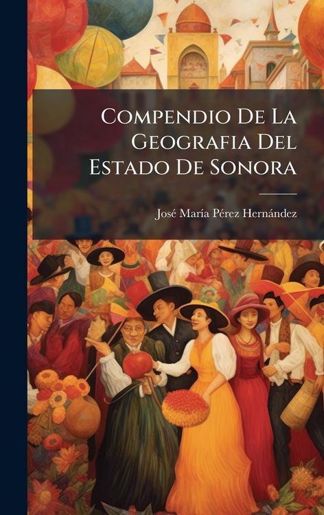 Produktbild: Compendio De La Geografia Del Estado De Sonora