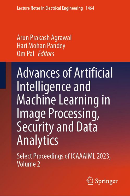 Produktbild: Advances of Artificial Intelligence and Machine Learning in Image Processing, Security and Data Analytics