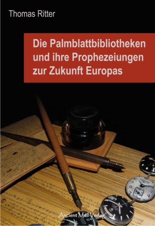 Produktbild: Die Palmblattbibliotheken und ihre Prophezeiungen zur Zukunft Europas
