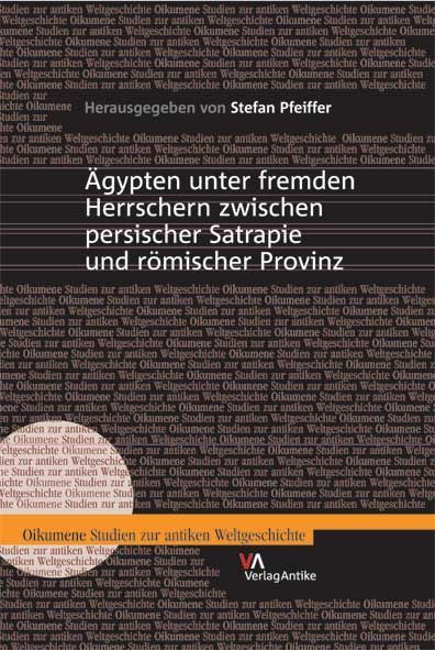 Produktbild: &Auml;gypten unter fremden Herrschern zwischen persischer Satrapie und r&ouml;mischer Provinz