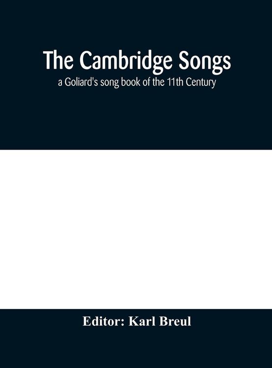 Produktbild: The Cambridge Songs; A Goliard'S Song Book Of The 11Th Century