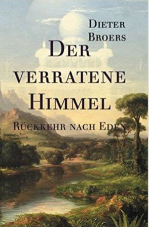 Produktbild: Der verratene Himmel: R&uuml;ckkehr nach Eden