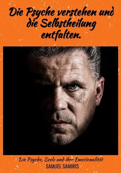 Produktbild: Die Psyche verstehen und die Selbstheilung entfalten.