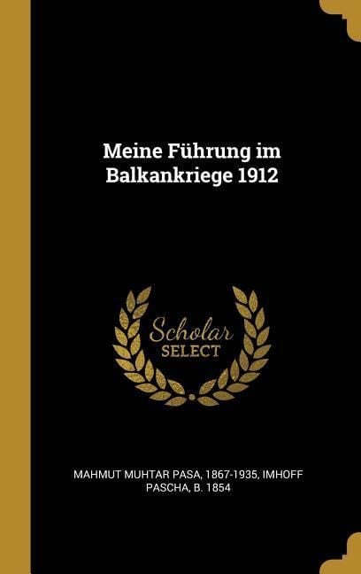 Produktbild: Meine F&uuml;hrung Im Balkankriege 1912