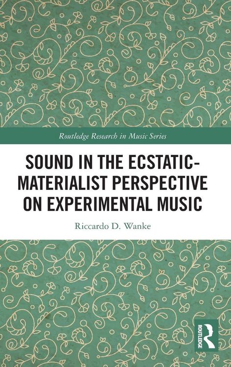 Produktbild: Sound in the Ecstatic-Materialist Perspective on Experimental Music