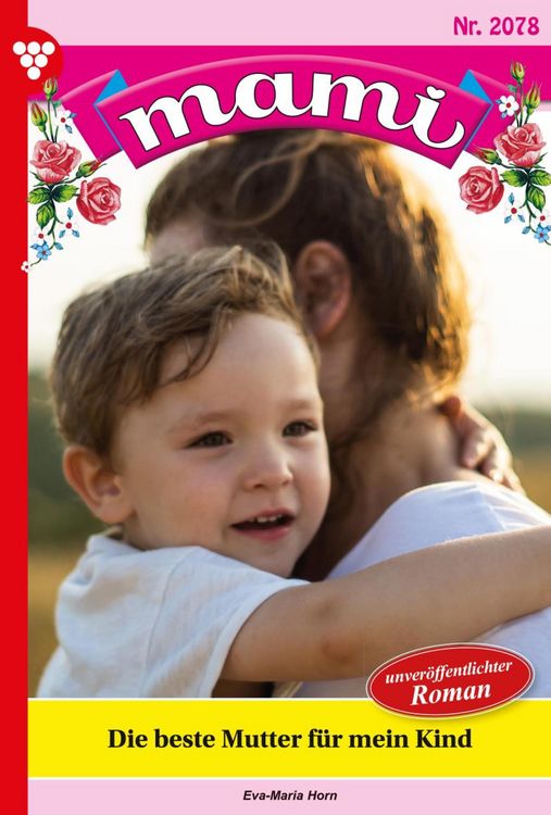 Bild vom Artikel Die beste Mutter für mein Kind vom Autor Eva-Maria Horn