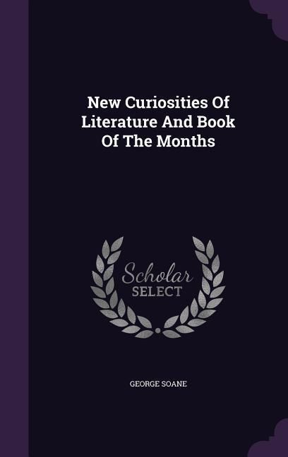 Produktbild: New Curiosities Of Literature And Book Of The Months