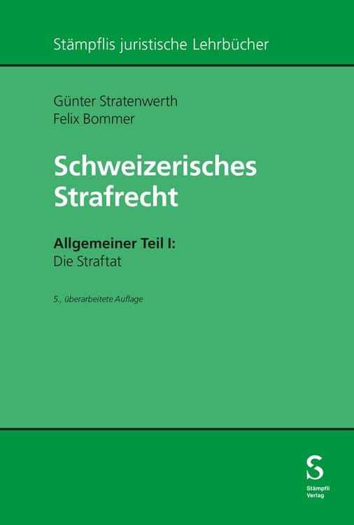 Bild vom Artikel Schweizerisches Strafrecht. Allgemeiner Teil I: Die Straftat vom Autor Günter Stratenwerth