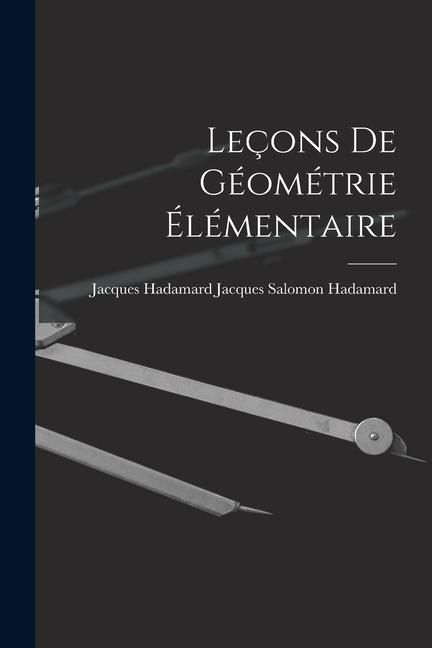 Produktbild: Le&ccedil;ons de G&eacute;om&eacute;trie &Eacute;l&eacute;mentaire