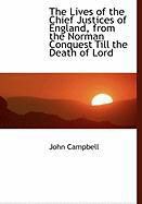 Produktbild: The Lives of the Chief Justices of England, from the Norman Conquest Till the Death of Lord