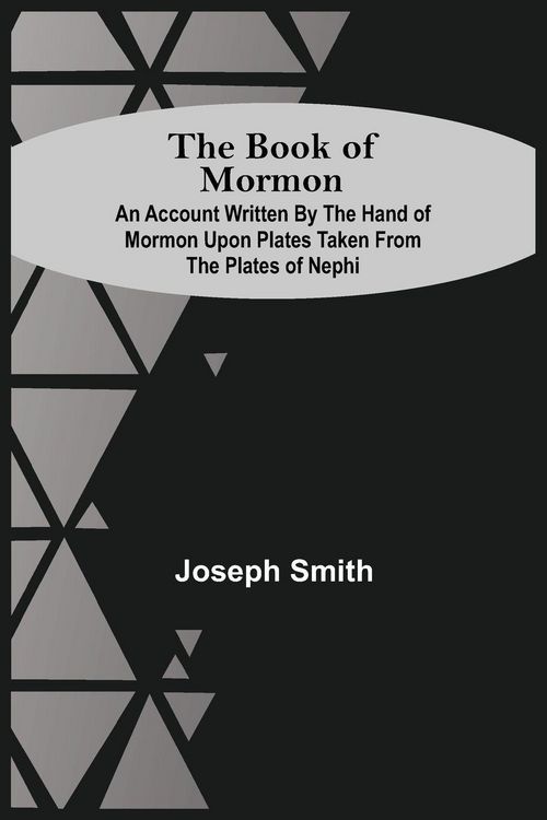 Produktbild: The Book Of Mormon; An Account Written By The Hand Of Mormon Upon Plates Taken From The Plates Of Nephi
