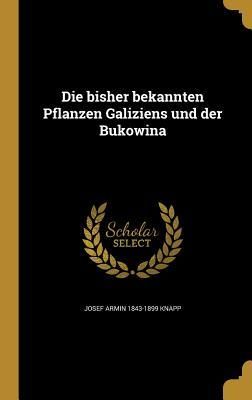 Produktbild: Die bisher bekannten Pflanzen Galiziens und der Bukowina