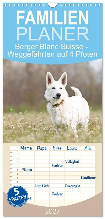 Produktbild: Familienplaner 2027 - Berger Blanc Suisse - Weggef&auml;hrten auf 4 Pfoten mit 5 Spalten (Wandkalender, 21 x 45 cm) CALVENDO