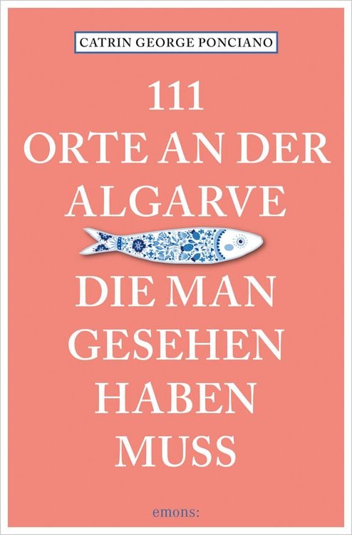 Produktbild: 111 Orte an der Algarve, die man gesehen haben muss