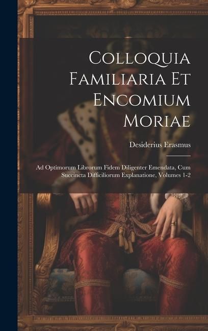 Produktbild: Colloquia Familiaria Et Encomium Moriae