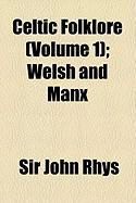 Produktbild: Celtic Folklore (Volume 1); Welsh and Manx