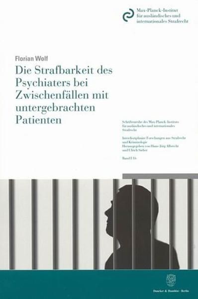 Produktbild: Die Strafbarkeit des Psychiaters bei Zwischenf&auml;llen mit untergebrachten Patienten.