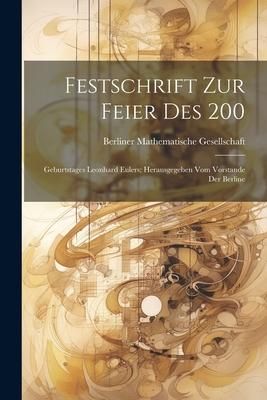Produktbild: Festschrift zur Feier des 200: Geburtstages Leonhard Eulers; Herausgegeben vom Vorstande der Berline