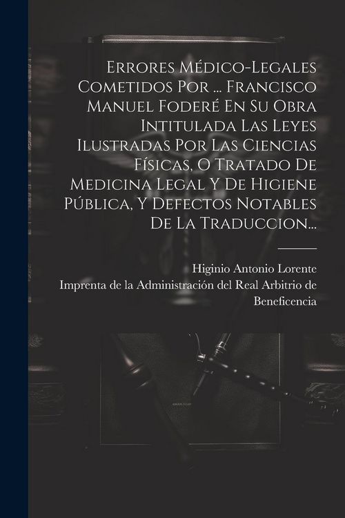Produktbild: Errores M&eacute;dico-legales Cometidos Por ... Francisco Manuel Foder&eacute; En Su Obra Intitulada Las Leyes Ilustradas Por Las Ciencias F&iacute;sicas, O Tratado De Med