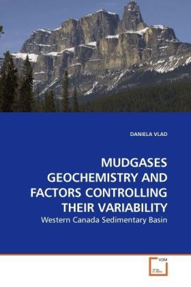 Produktbild: VLAD, D: MUDGASES GEOCHEMISTRY AND FACTORS CONTROLLING THEIR
