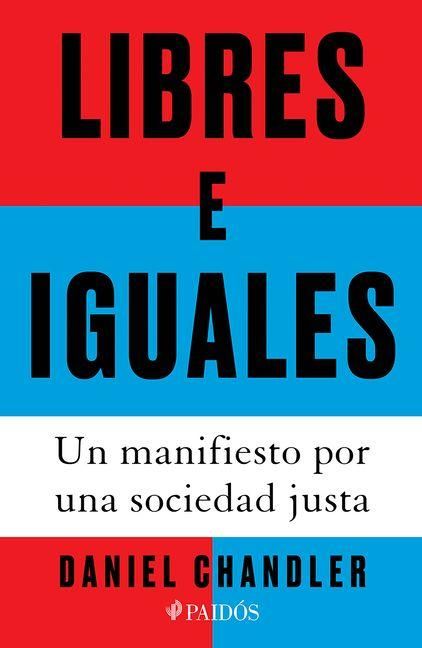 Produktbild: Libres E Iguales: Un Manifiesto Por Una Sociedad Justa / Free and Equal: A Manifesto for a Just Society