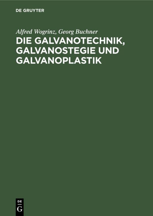Produktbild: Die Galvanotechnik, Galvanostegie und Galvanoplastik