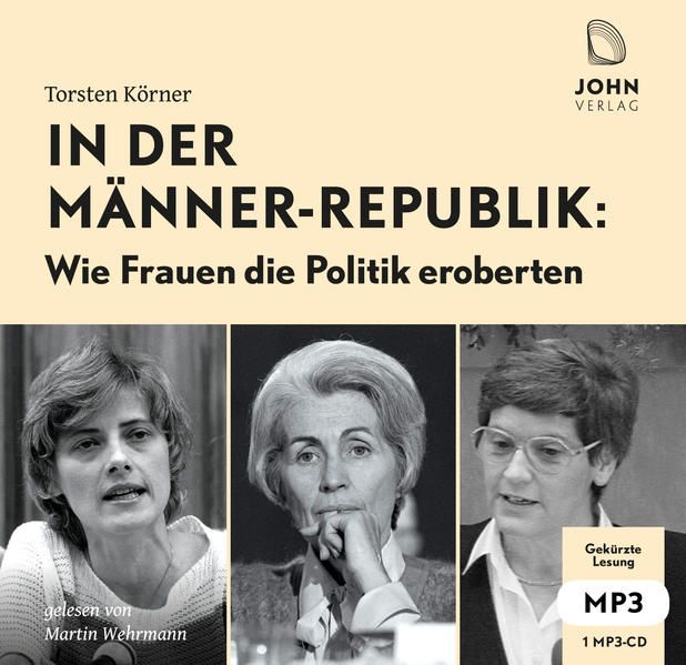Produktbild: In der M&auml;nnerrepublik: Wie Frauen die Politik eroberten